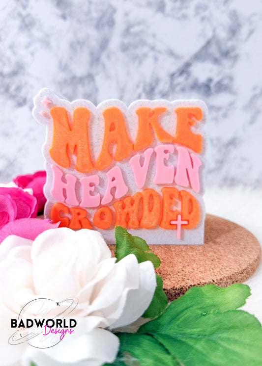 Make Heaven Crowded Pencil Holder